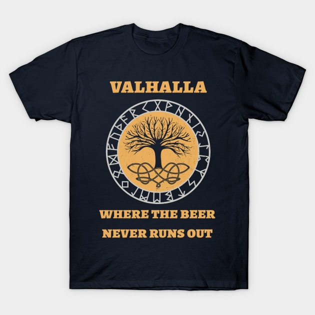 Valhalla where the beer never runs out T-Shirt by Poseidon´s Provisions